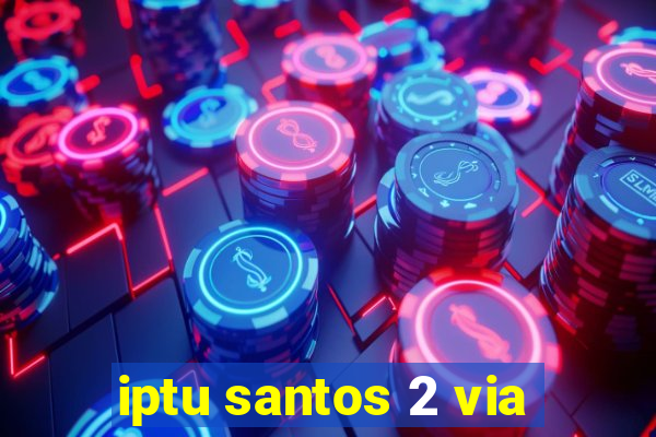 iptu santos 2 via